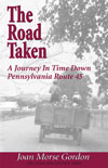 The road taken, a journey in time down pennsylvania route 45. By Joan Morse Gordon. The Local History Company, publishers of history and heritage, Pittsburgh, PA.