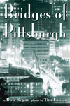 Click for details on The Bridges of Pittsburgh, by Bob Regan, with photos by Tim Fabian. The definitive book on the city's bridges. Includes 10 mapped tours for walkers, hikers, bikers, drivers, and boaters.