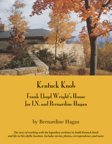 Cover of Kentuck Knob, Frank Lloyd Wright's House for I.N. and Bernardine Hagan, by Bernardine Hagan. Architecture, wright, travel, local history, museum.